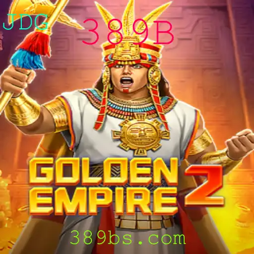 GoldenEmpire2: Descubra o Fascinante Mundo do Jogo com a Palavra-Chave 389B